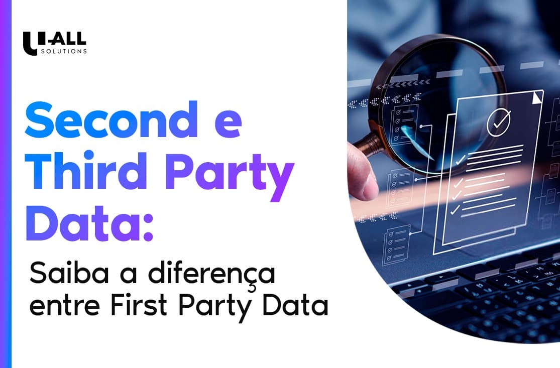 Second e Third Party Data: Saiba a diferença entre First Party Data